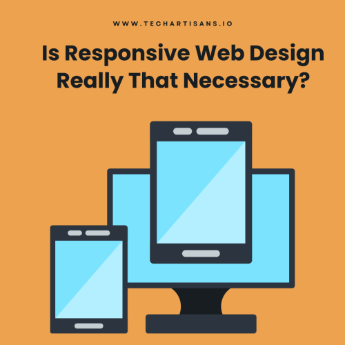 Is Responsive Web Design Really That Necessary