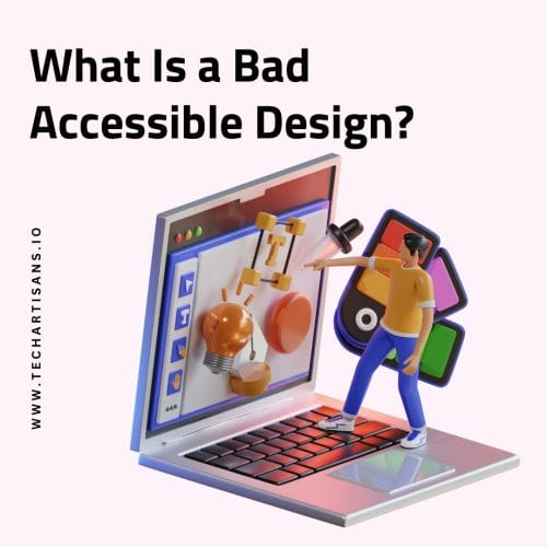 What Is a Bad Accessible Design