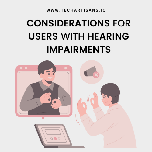 Considerations for Users with Hearing Impairments