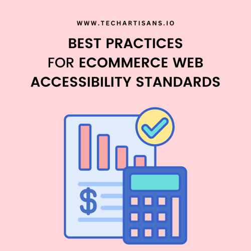 Best Practices for Ecommerce Web Accessibility Standards