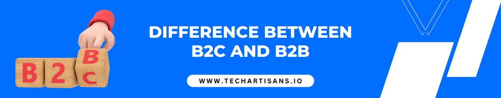 Difference Between B2C and B2B