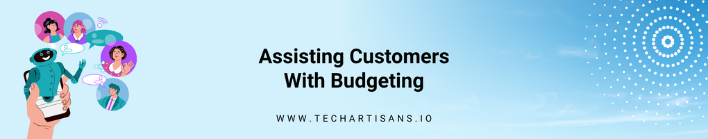 Assisting Customers With Budgeting