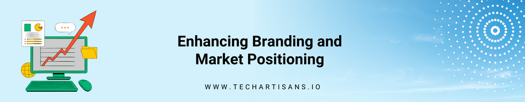 Enhancing Branding and Market Positioning