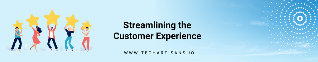 Streamlining the Customer Experience