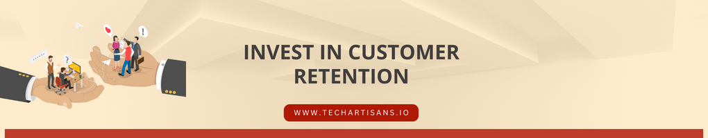 Invest in Customer Retention