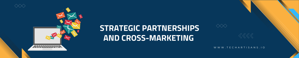 Strategic Partnerships and Cross-Marketing