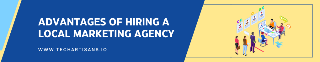 Advantages of Hiring a Local Marketing Agency