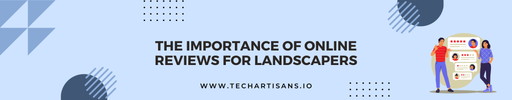 The Importance of Online Reviews for Landscapers