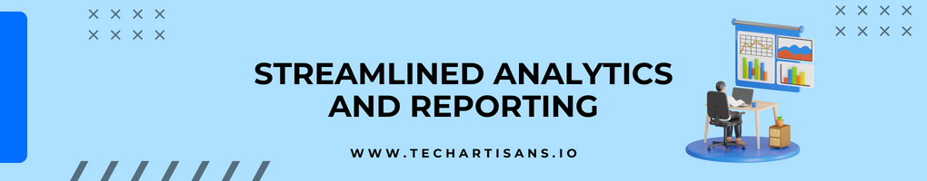 Streamlined Analytics and Reporting