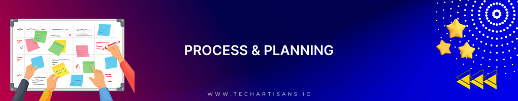 Process and Planning
