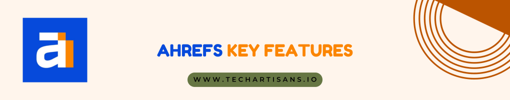 Ahrefs Key Features