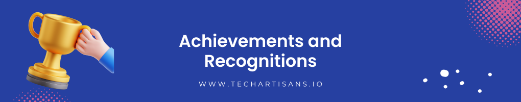 Achievements and Recognitions