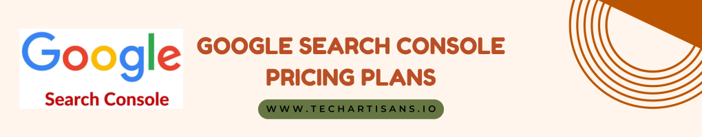 Google Search Console Pricing Plan