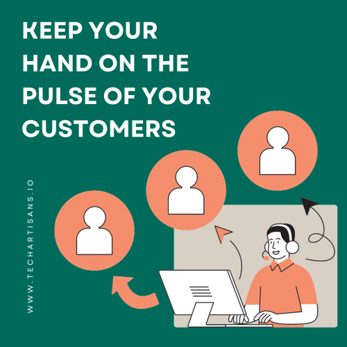 Keep Your Hand on the Pulse of Your Customers