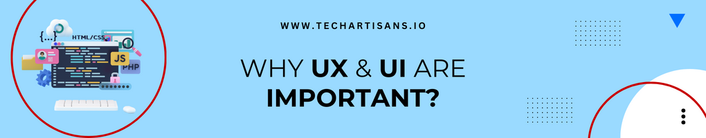 Why UX and UI are important