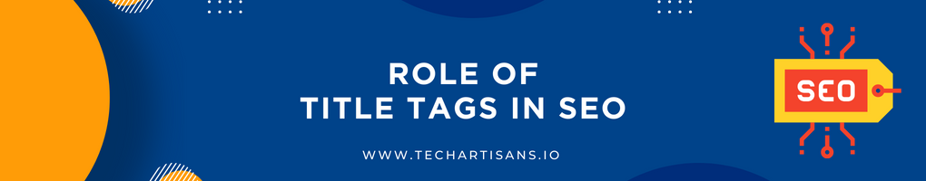 Role of Title Tags in SEO