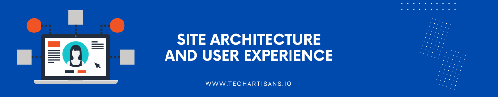 Site Architecture and User Experience