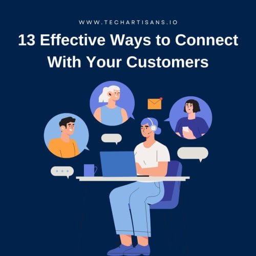 13 Effective Ways to Connect With Your Customers