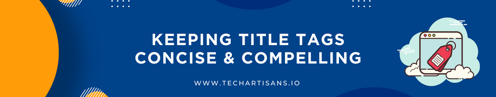 Keeping Title Tags Concise and Compelling