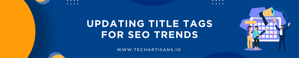 Updating Title Tags for SEO Trends