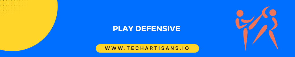Play Defensive