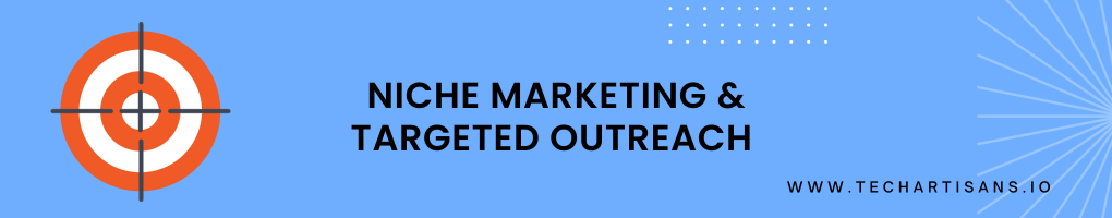 Niche Marketing and Targeted Outreach