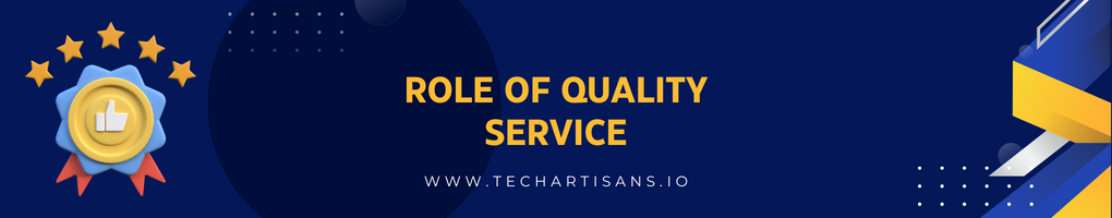 Role of Quality Service