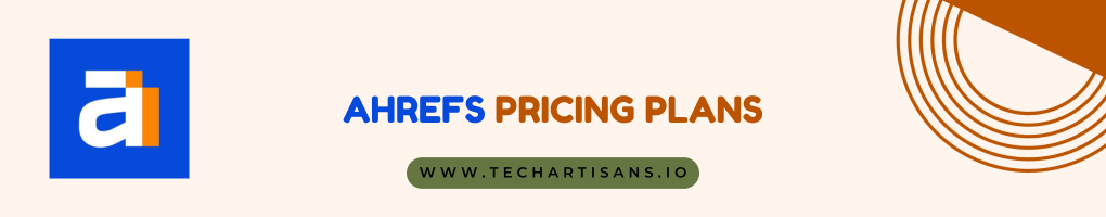 Ahrefs Pricing Plans