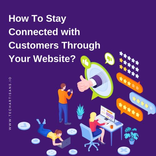 How To Stay Connected with Customers Through Your Website?