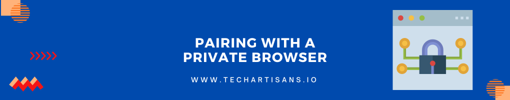 Pairing With a Private Browser