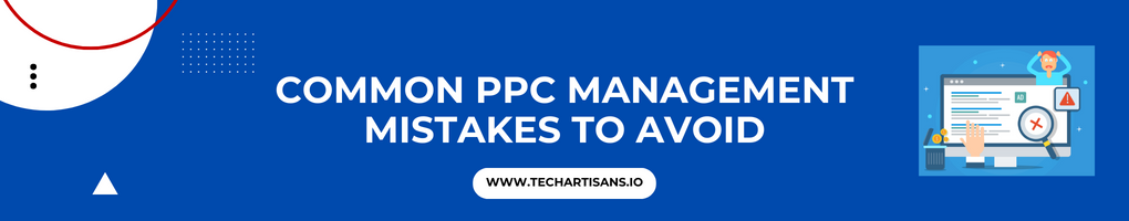 Common PPC Management Mistakes to Avoid