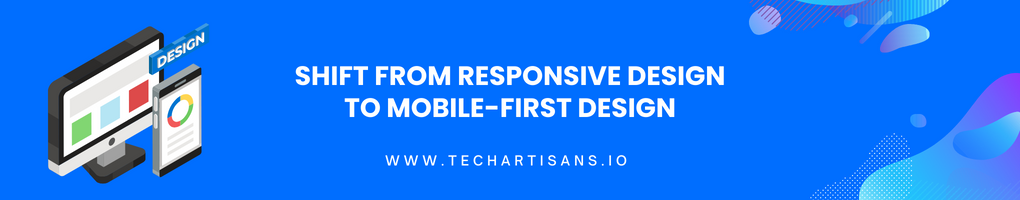 Shift From Responsive Design to Mobile-first Design