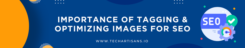 Importance of Tagging and Optimizing Images for SEO