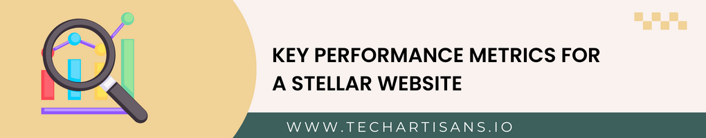 Key Performance Metrics for a Stellar Website