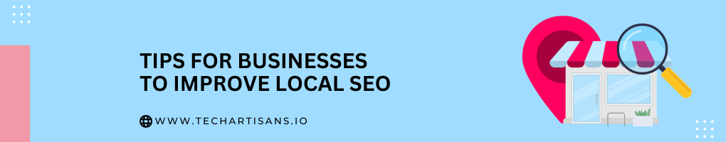 Tips for Businesses to Improve Local SEO