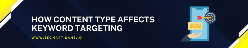 How Content Type Affects Keyword Targeting