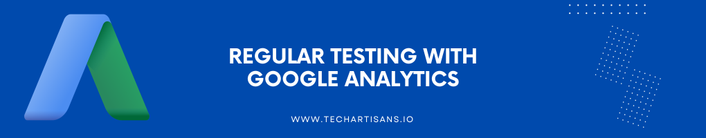 Regular Testing with Google Analytics