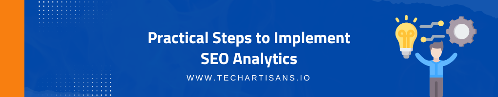 Practical Steps to Implement SEO Analytics