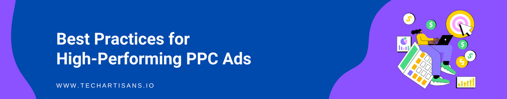 Best Practices for High-Performing PPC Ads