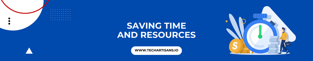 Saving Time and Resources