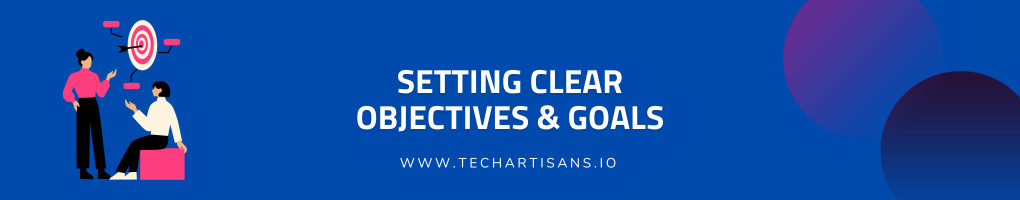 Setting Clear Objectives and Goals