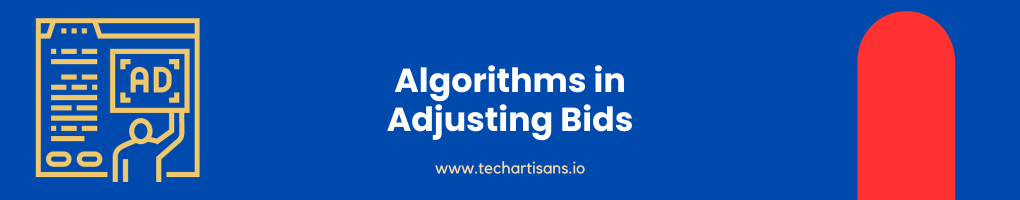 Algorithms in Adjusting Bids