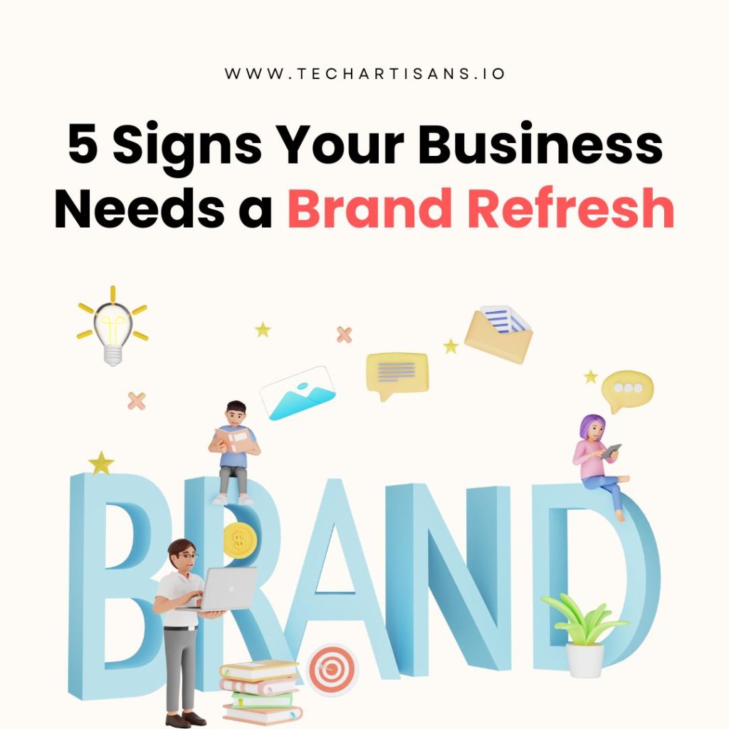 Signs Your Business Needs a Brand Refresh