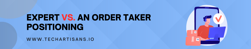 Expert vs. an Order Taker Positioning