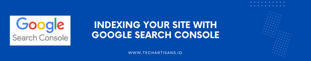 Indexing Your Site with Google Search Console