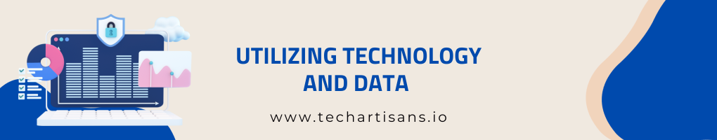 Utilizing Technology and Data