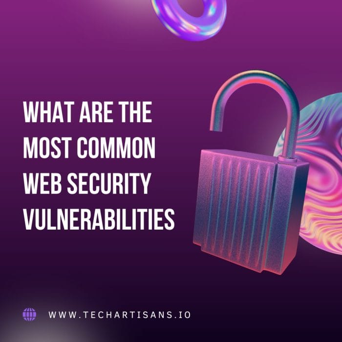 Most Common Web Security Vulnerabilities